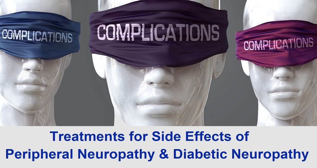Side effects of peripheral neuropathy, diabetic neuropathy, autonomic neuropathy & their scientific, and natural treatments