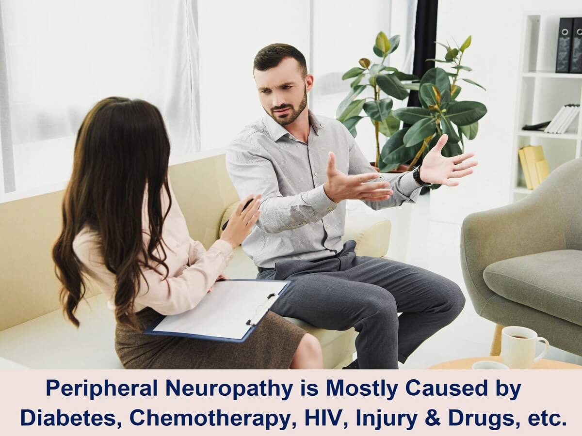 Peripheral Neuropathies are caused by obesity, diabetes, chemotherapy, injury, HIV/AIDS & drugs like satins, and antibiotics.
